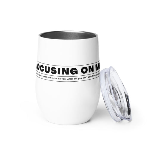 Focusing On Me Wine tumbler