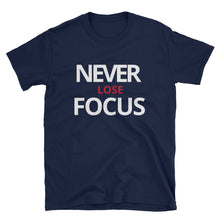 Load image into Gallery viewer, Never Lose Focus Tee (Black or Navy)