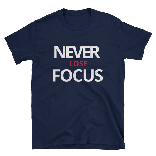 Never Lose Focus Tee (Black or Navy)