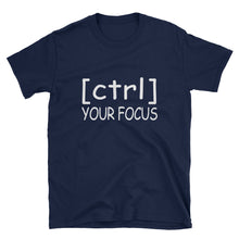 Load image into Gallery viewer, [ctrl] Your Focus Tee (Black or Navy)